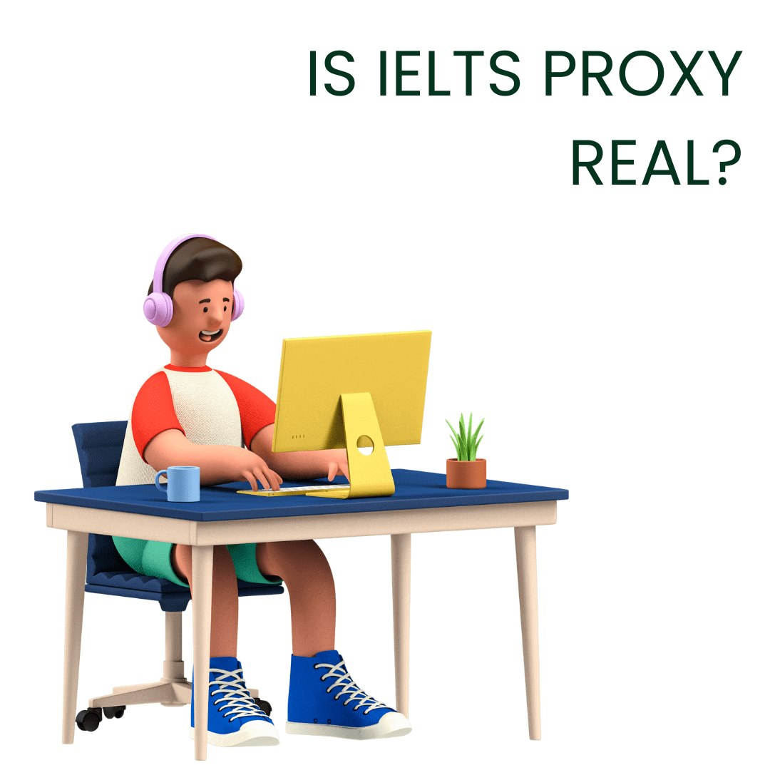 Read more about the article Is IELTS Proxy Real ?