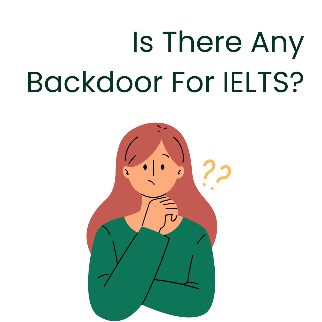 Read more about the article Is There Any Backdoor For IELTS