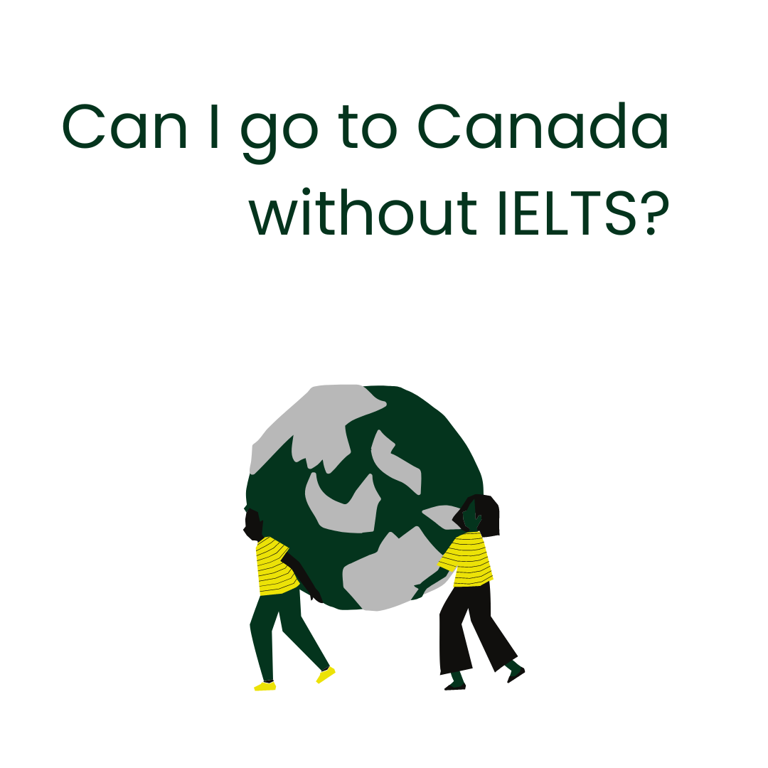Read more about the article Can I go to Canada without IELTS?