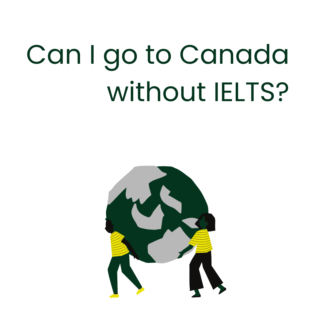 Can I Go To Canada For Study Without Ielts