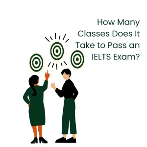 How Many Classes Does It Take to Pass an IELTS Exam