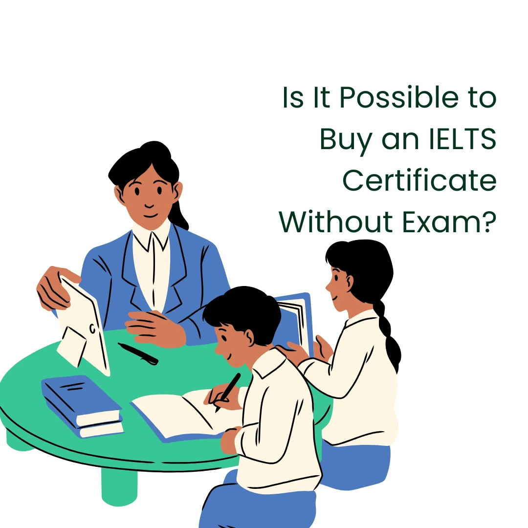 Is It Possible to Buy an IELTS Certificate Without Exam?